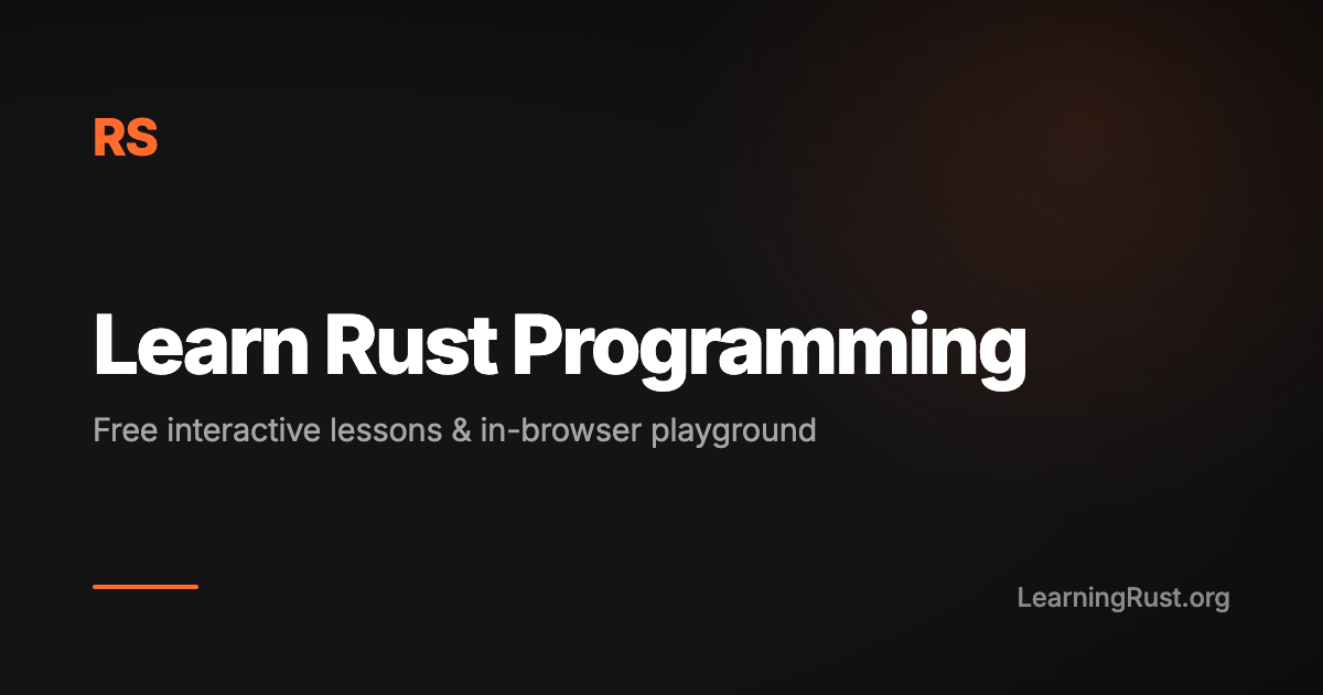 Learn Rust Free: 26 Interactive Lessons + Playground